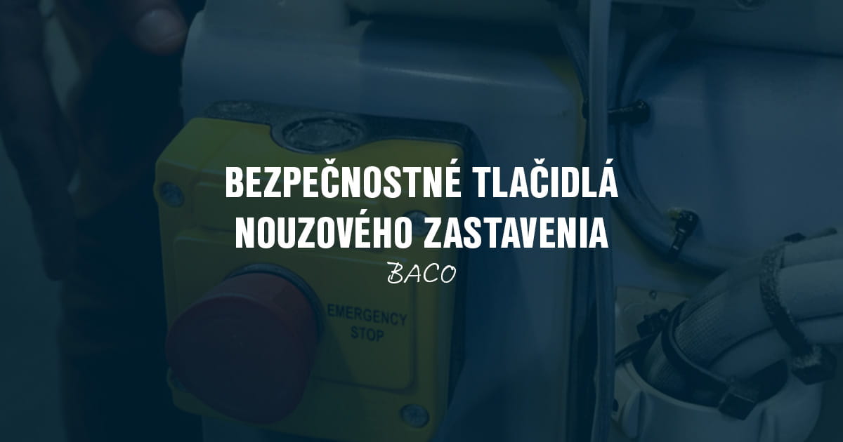 BACO Bezpečnostné tlačidlá núdzového zastavenia